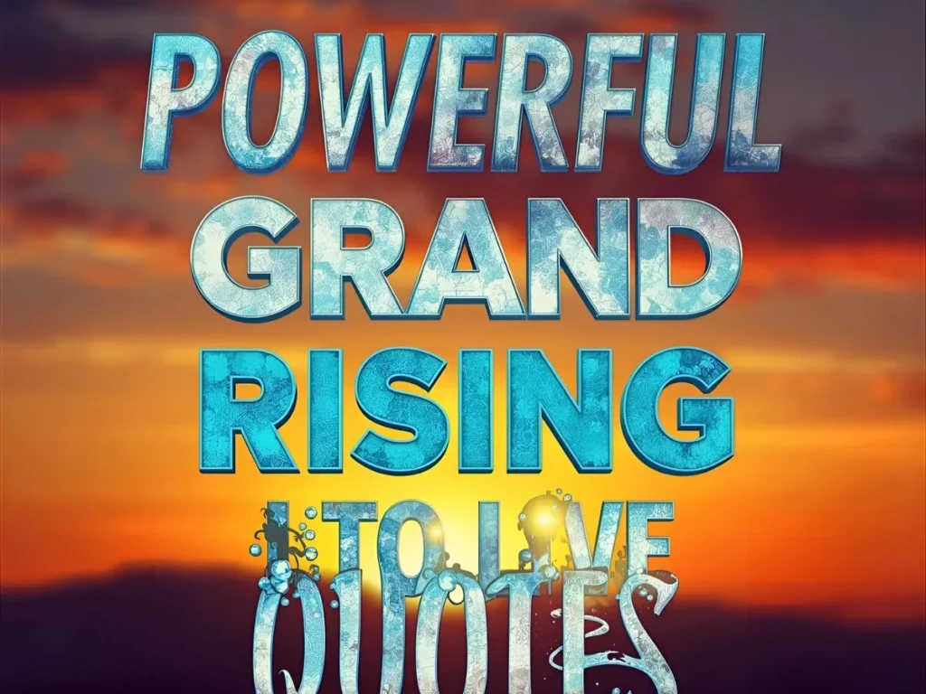 Powerful Grand Rising Quotes