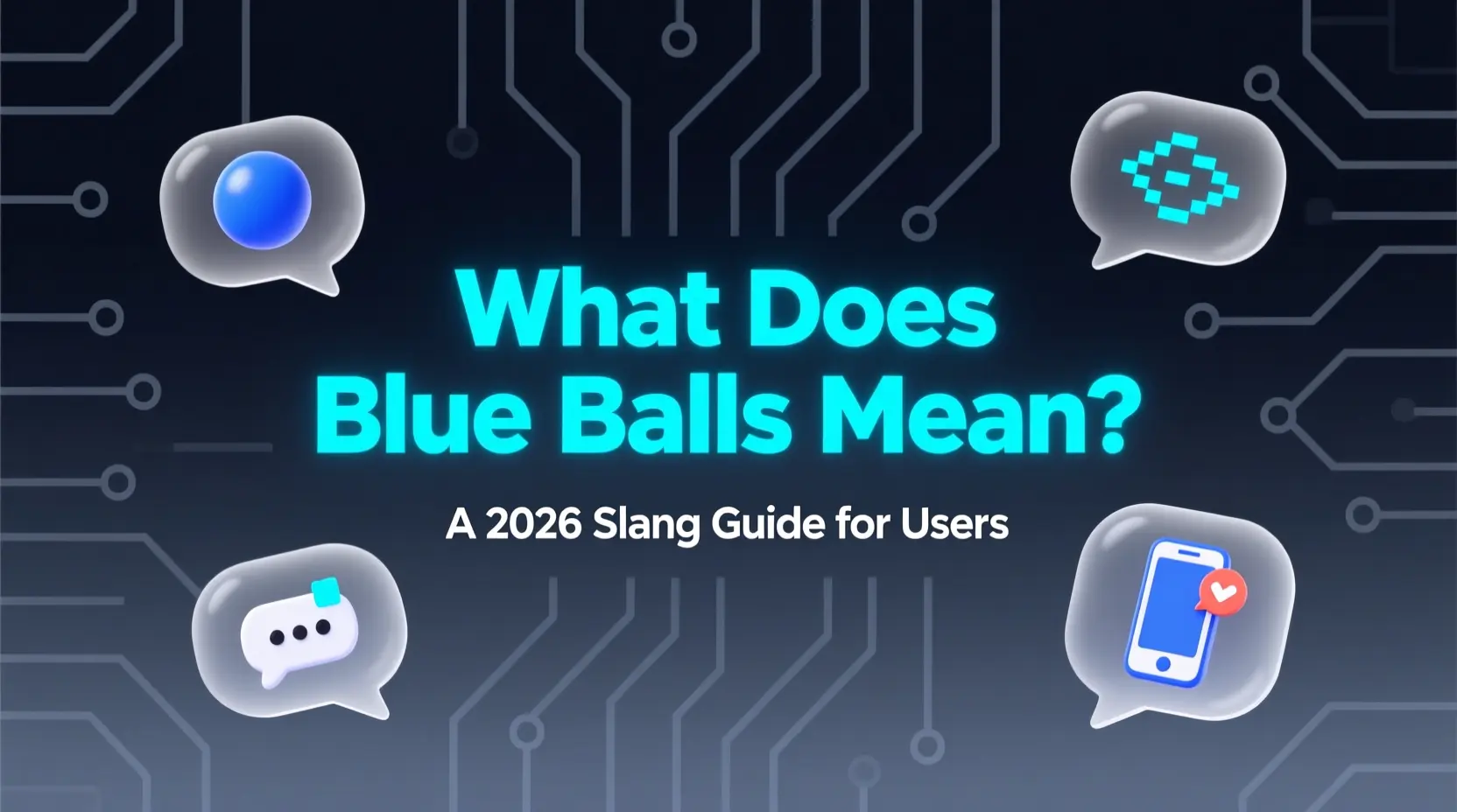 What Does Blue Balls Mean? A 2026 Slang Guide for Users