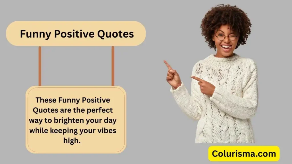 Funny Positive Quotes