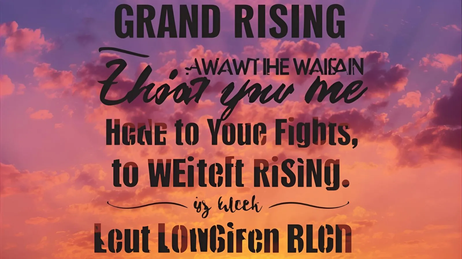 Grand rising I welcome blessings without noise
