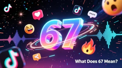 What Does 67 Mean TikTok